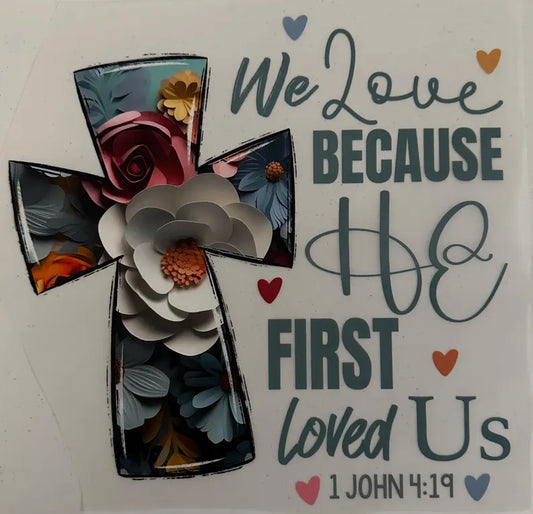 we Love Because He First Loved Us