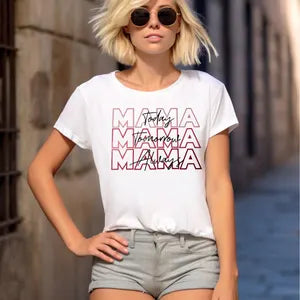 Mama Today Tomorrow Always T-Shirt