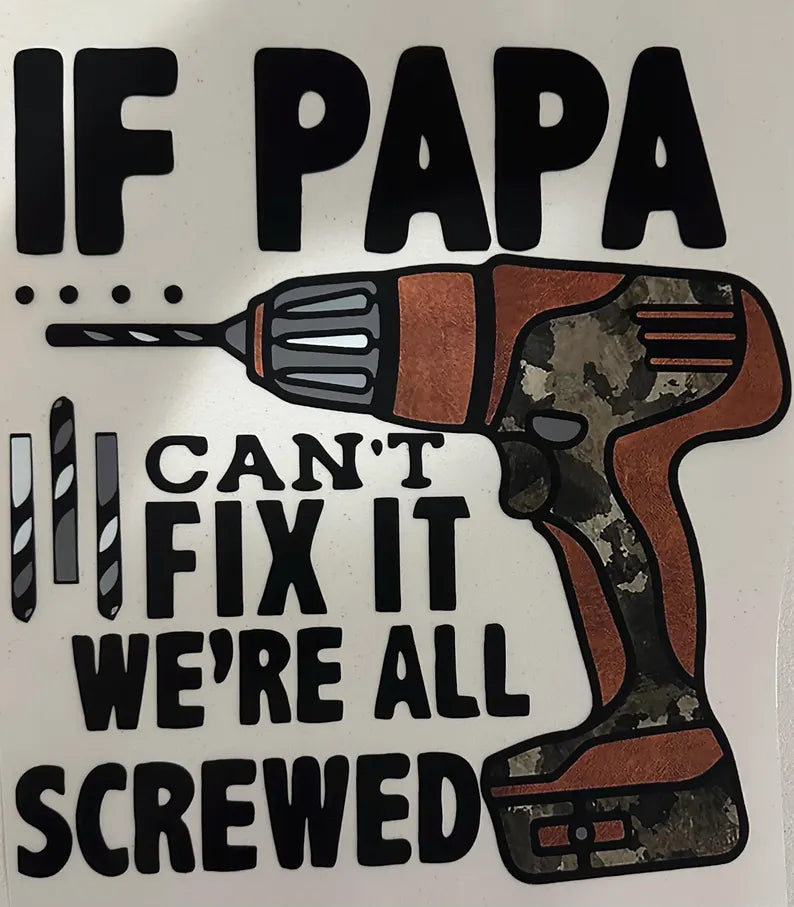 If PAPA Can’t Fix It T-Shirt