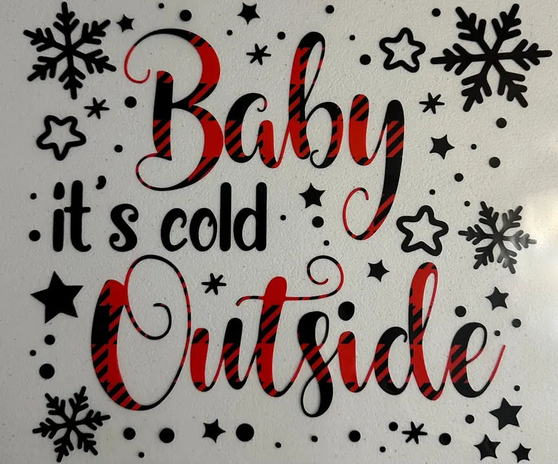 Baby It’s Cold Outside T-Shirt