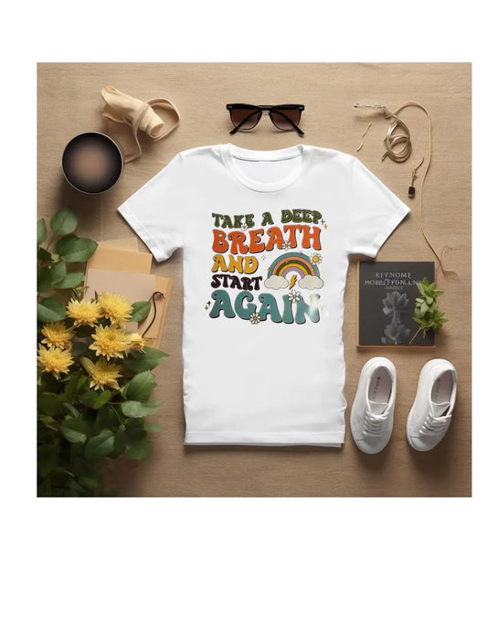 Take A Deep Breath And Start Again T-Shirt